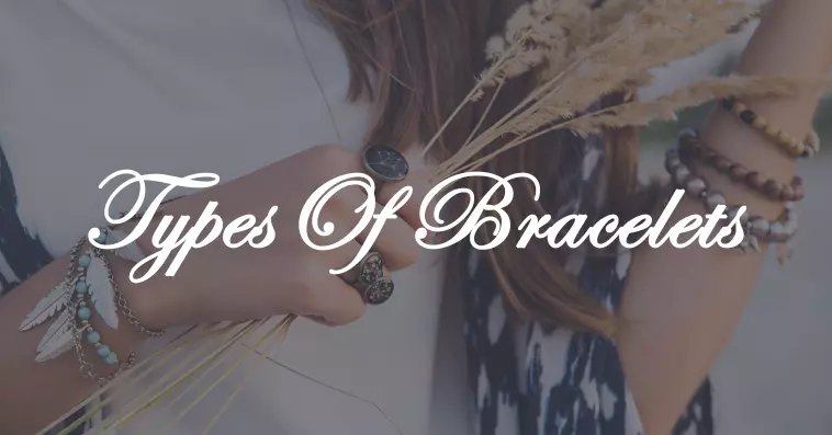 Types of Bracelets,Bracelets,Link Bracelet,Bohemian Bracelet,Wrap bracelet