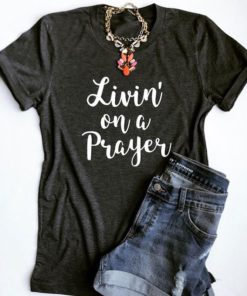 Livin On a Prayer T-Shirt,Livin On a Prayer