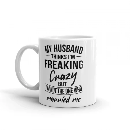 Мојот сопруг мисли дека сум луда кригла