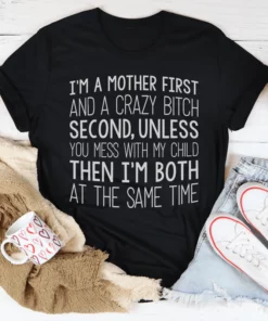 I'm A Mother First Tee