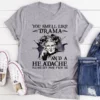 You Smell Like Drama And A Headache Tee