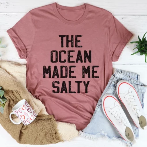 The Ocean Made Me Salty Tee