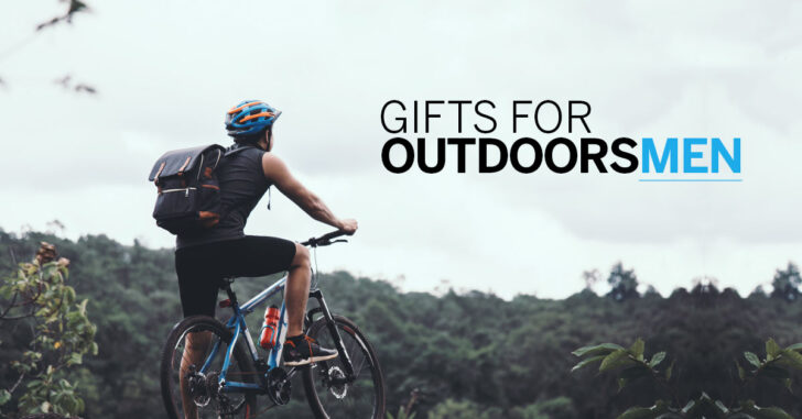 Best Gifts for Outdoorsmen to Enjoy on Mountains, Woods & Adventurous Places