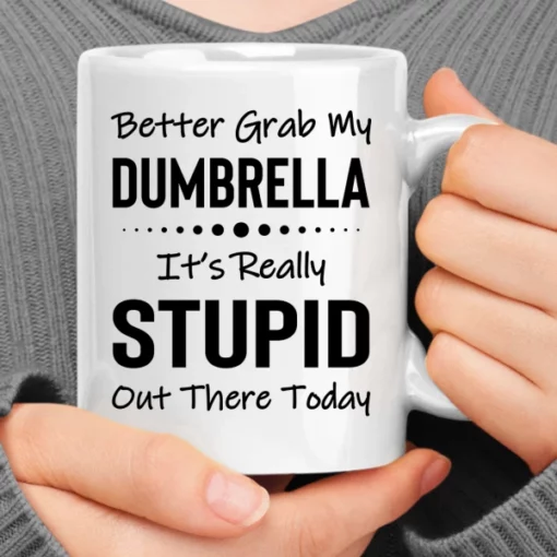 من الأفضل الحصول على Dumbrella من My Dumbrella إنه حقًا غبي في الخارج اليوم كوب قهوة