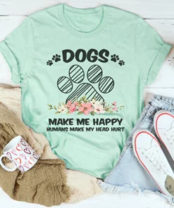 Dogs Make Me Happy Tee