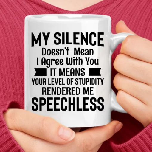 내 침묵은 내가 당신에게 동의한다는 것을 의미하지 않습니다 커피 머그