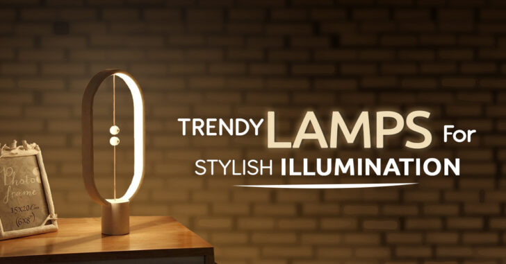 60 Chic, Modern & Trendy Lamps To Bestow Your Place With Glow & Vividness