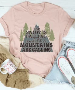 The Snow Is Falling And The Mountains Are Calling Tee