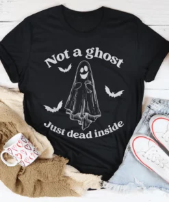 Not A Ghost Just Dead Inside Tee