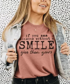 If You See Someone Without A Smile Tee
