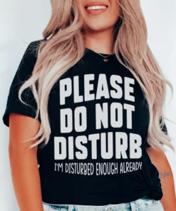Please Do Not Disturb Tee