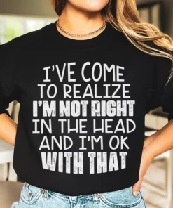 I'm Not Right In The Head Sweatshirt
